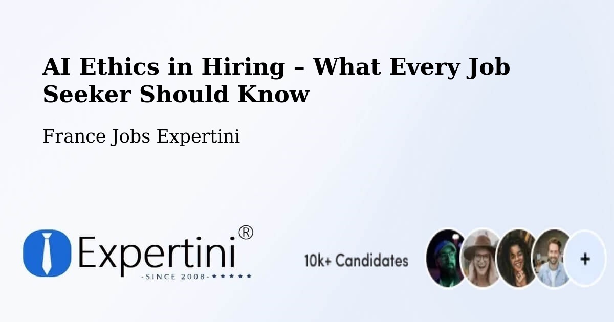AI Ethics in Recruitment & Hiring – Poissy - Poissy, France Jobs Expertini